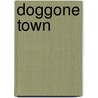 Doggone Town door Stefan Petrucha