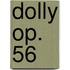 Dolly op. 56