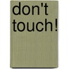 Don't Touch! door Ian Stronach