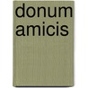 Donum Amicis by Francis Newbery
