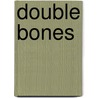 Double Bones door Michael Dahl