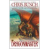 Dragonmaster door Chris Bunch