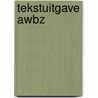 Tekstuitgave AWBZ by Unknown