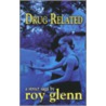 Drug Related by Roy Glenn