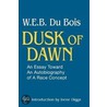 Dusk of Dawn by William Edward Burghardt Du Bois