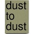 Dust To Dust