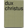 Dux Christus door William Elliott Griffis