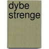 Dybe Strenge by Holger Drachmann