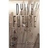 Dying Future by Sarah Cook