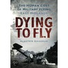 Dying To Fly door Alistair Goodrum