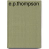E.P.Thompson by Harvey J. Kaye