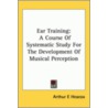 Ear Training by Arthur Edward Heacox