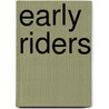 Early Riders door Robert Drews