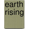 Earth Rising door Philip Shabecoff