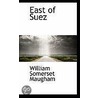 East Of Suez door William Somerset Maugham: