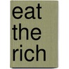 Eat The Rich door P.J. O'Rourke