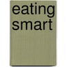 Eating Smart door Aileen Weintraub