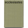 Ecclesiastes door Michael A. Eaton