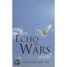 Echo Of Wars by Professor M.R. Ali