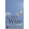 Echo Of Wars door Professor M.R. Ali