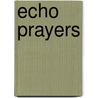 Echo Prayers door Arlo J. Nau