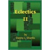 Eclectics Ii by Danny L. Shanks