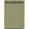 Eco-Pioneers by Steve Lerner