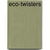 Eco-Twisters by etc.