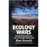 Ecology Wars by Ron Arnold