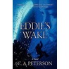 Eddie's Wake by C.A. Peterson