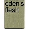 Eden's Flesh door Robyn Russell