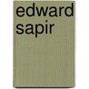 Edward Sapir by Regna Darnell