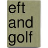 Eft and Golf door Jack Eason Rowe PhD