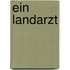 Ein Landarzt