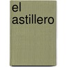 El Astillero door Juan Carlos Onetti