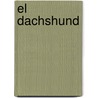 El Dachshund by Dr Bruce Fogle