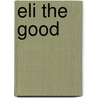 Eli the Good by Silas House