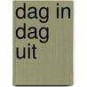 Dag in dag uit door M. Balmaekers