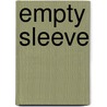 Empty Sleeve by Unknown