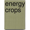 Energy Crops door Royal Society of Chemistry