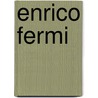 Enrico Fermi by John McBrewster