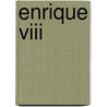 Enrique Viii door Henri Suhamy