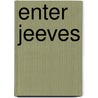 Enter Jeeves door Pelham Grenville Wodehouse