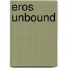 Eros Unbound door Anais Nin