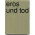 Eros und Tod