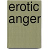 Erotic Anger door Gerard Pommier