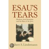 Esau's Tears door Albert S. Lindemann