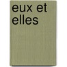 Eux Et Elles by Mathurin Lescure