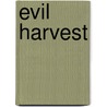 Evil Harvest door Rod Colvin