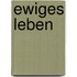 Ewiges Leben